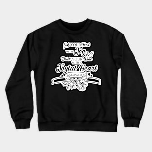 Eat and Drink with Joy Ecclesiastes 9:7 Crewneck Sweatshirt